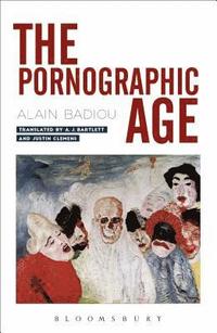 bokomslag The Pornographic Age