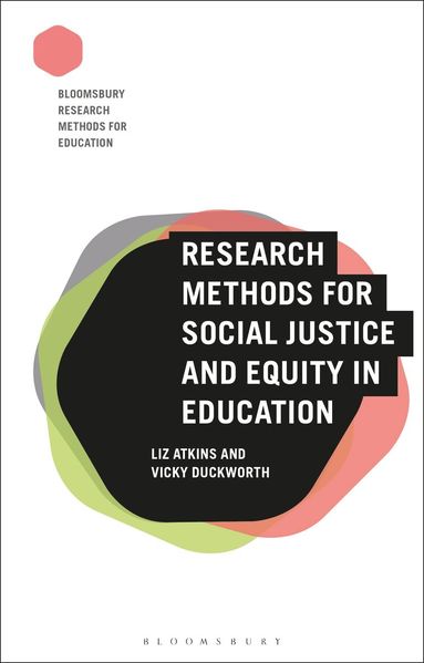 Liz Atkins, Vicky Duckworth, Melanie Nind - Research Methods for Social Justice and Equity in Education, Inbunden