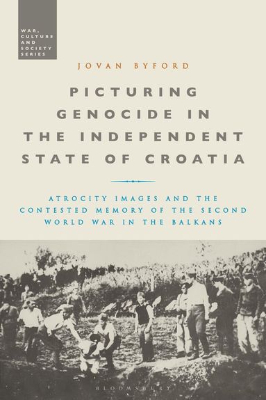Jovan Byford, Stephen McVeigh - Picturing Genocide in the Independent State of Croatia, Inbunden