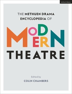bokomslag The Methuen Drama Encyclopedia of Modern Theatre