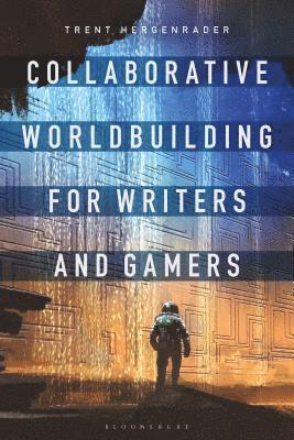 Collaborative Worldbuilding for Writers and Gamers 1