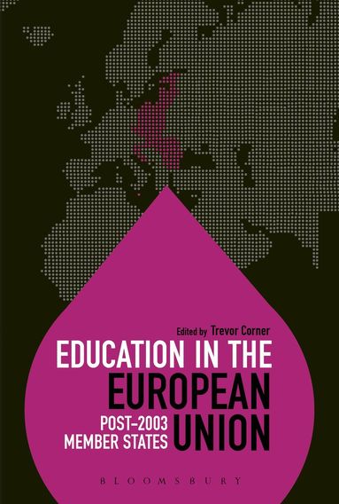 Trevor Corner - Education in the European Union: Post-2003 Member States, Häftad