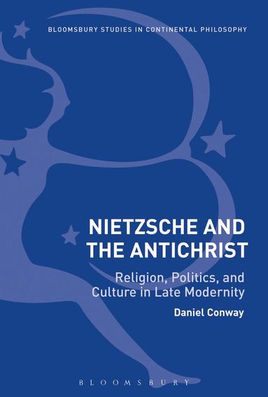 Daniel Conway - Nietzsche and The Antichrist, Inbunden