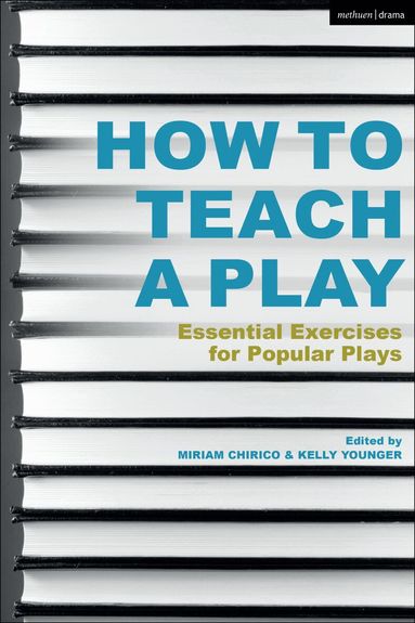 Miriam Chirico, Kelly Younger - How to Teach a Play, Häftad