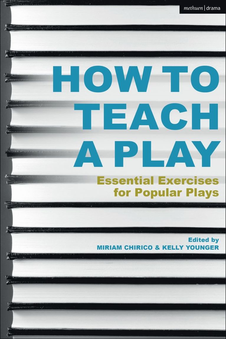 Miriam Chirico, Kelly Younger, USA) Chirico, Miriam (Eastern Connecticut State University, USA) Younger, Kelly (Loyola Marymount University, Los Angeles - How to Teach a Play, Häftad