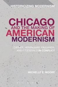 bokomslag Chicago and the Making of American Modernism