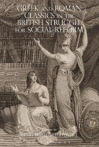 bokomslag Greek and Roman Classics in the British Struggle for Social Reform