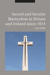bokomslag Sacred and Secular Martyrdom in Britain and Ireland since 1914