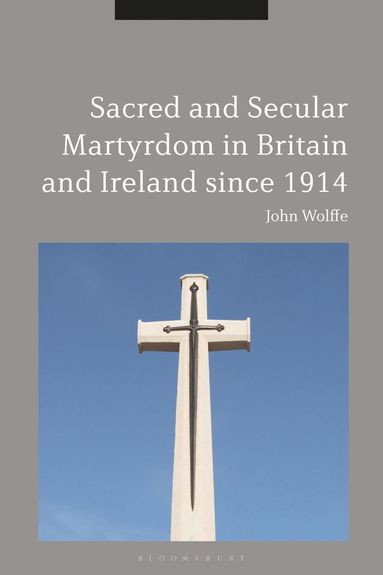 bokomslag Sacred and Secular Martyrdom in Britain and Ireland since 1914