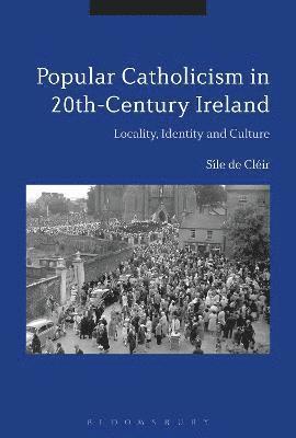 bokomslag Popular Catholicism in 20th-Century Ireland