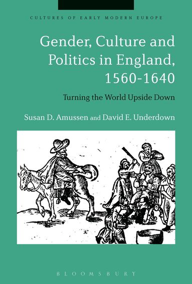 Susan D. Amussen, David E. Underdown, Beat Kümin - Gender, Culture and Politics in England, 1560-1640, Inbunden