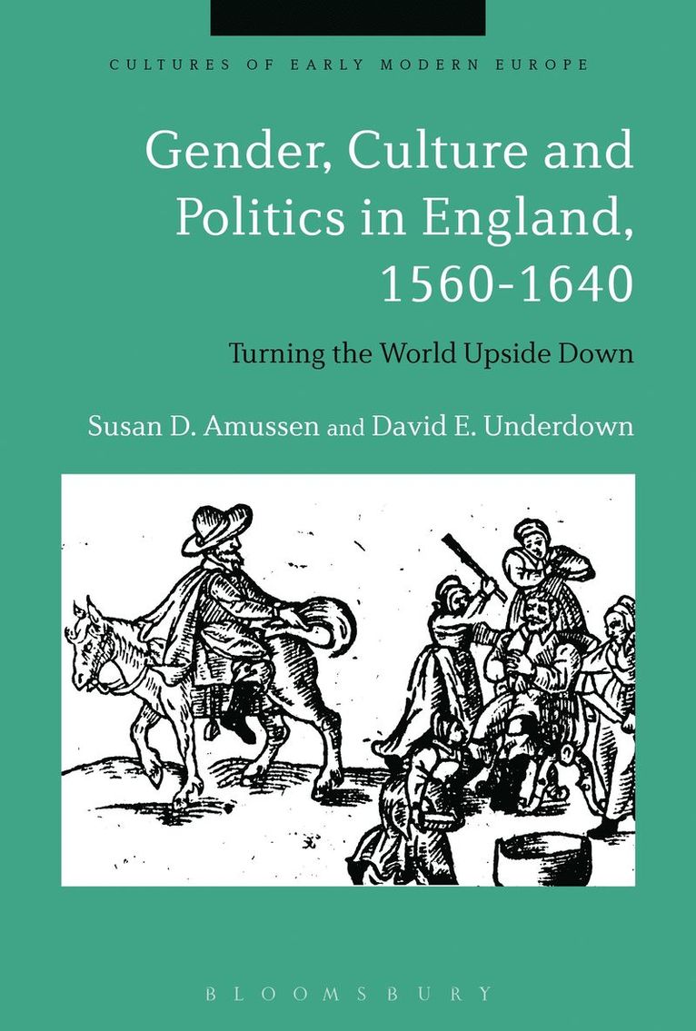 Gender, Culture and Politics in England, 1560-1640 1