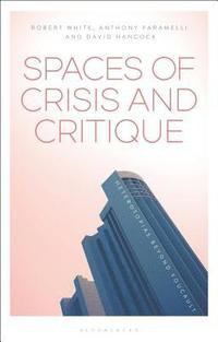 bokomslag Spaces of Crisis and Critique