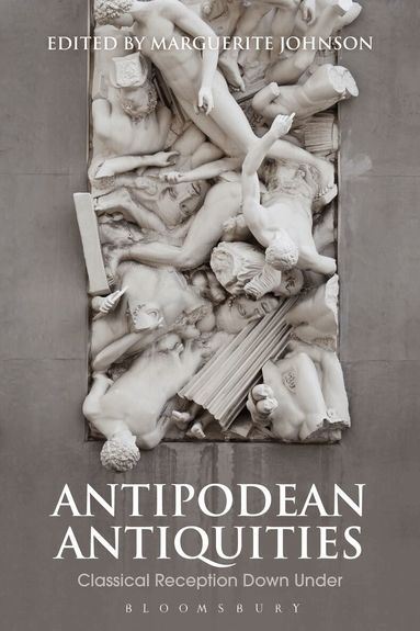 Marguerite Johnson - Antipodean Antiquities, Inbunden