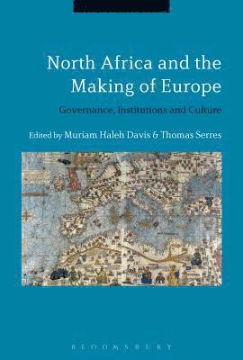 Muriam Haleh Davis, Thomas Serres - North Africa and the Making of Europe, Inbunden