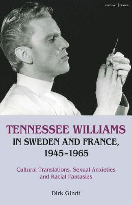 Tennessee Williams in Sweden and France, 19451965 1