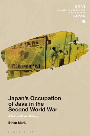 Ethan Mark, Christopher Gerteis - Japan’s Occupation of Java in the Second World War, Inbunden