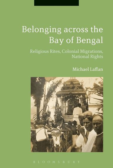 Michael Laffan - Belonging across the Bay of Bengal, Inbunden