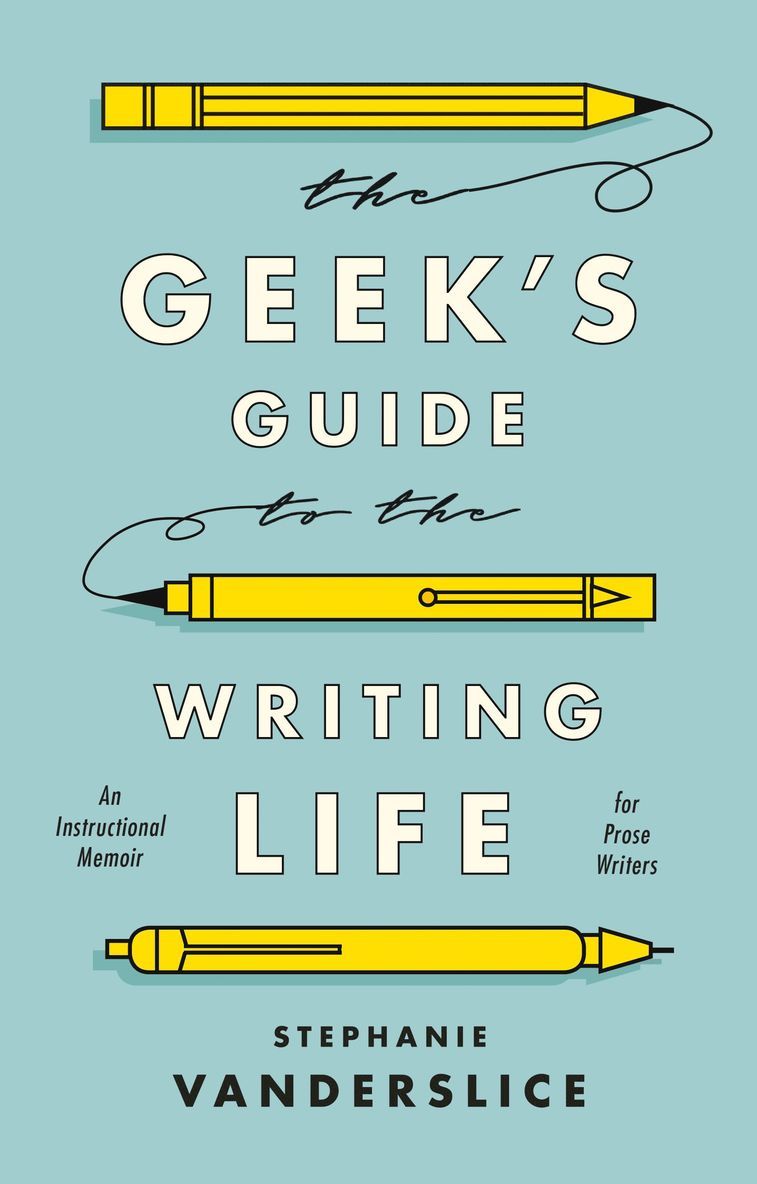 Geek’s Guide to the Writing Life