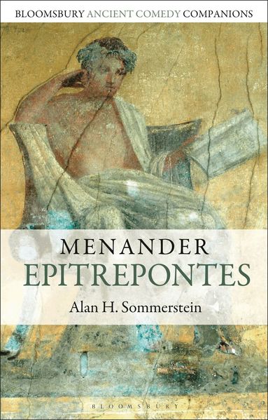 Alan H. Sommerstein, C. W. Marshall - Menander: Epitrepontes, Inbunden