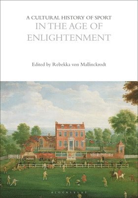 bokomslag Cultural History of Sport in the Age of Enlightenment