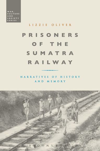 Lizzie Oliver, Stephen McVeigh - Prisoners of the Sumatra Railway, Inbunden