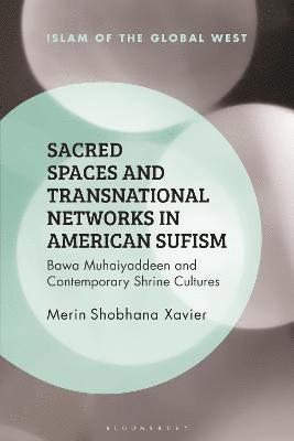 Sacred Spaces and Transnational Networks in American Sufism 1