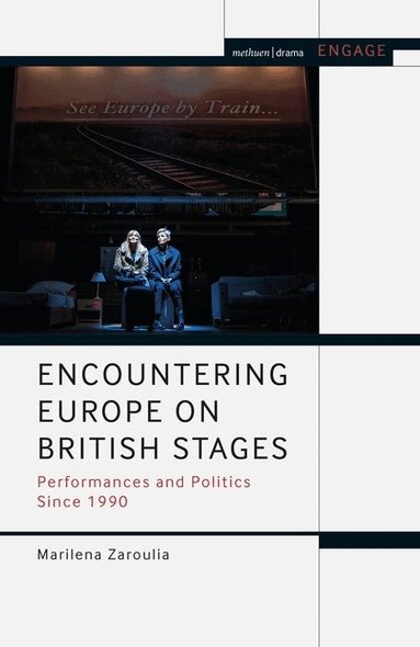 Marilena Zaroulia, Enoch Brater, Mark Taylor-Batty - Encountering Europe on British Stages, Inbunden