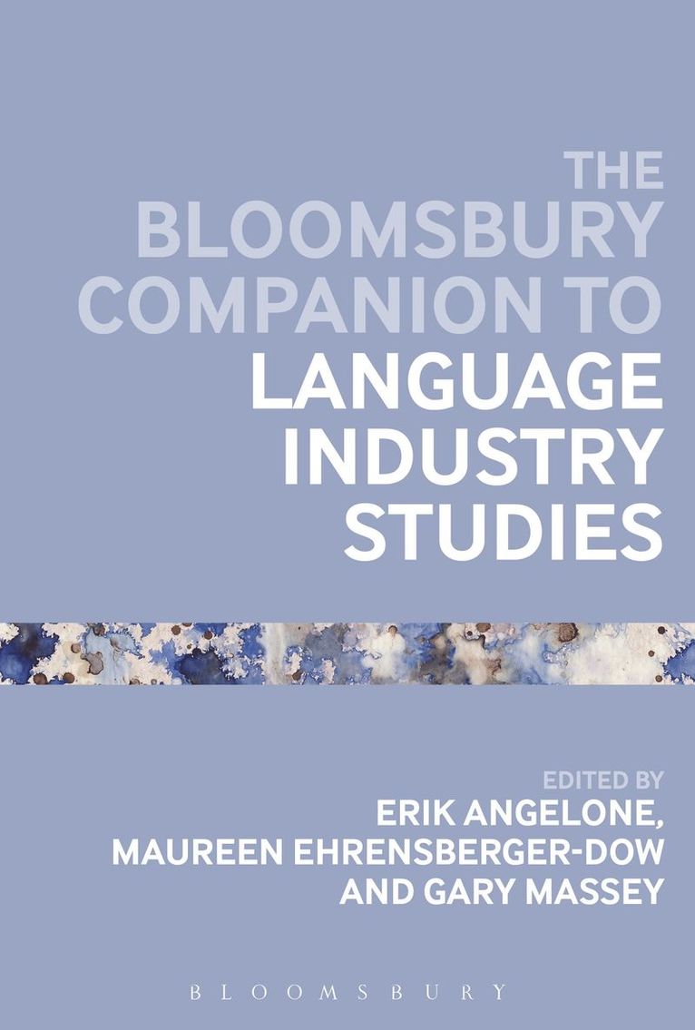 Erik Angelone, Maureen Ehrensberger-Dow, Gary Massey - Bloomsbury Companion to Language Industry Studies, Inbunden