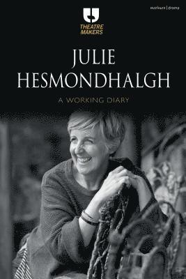 Julie Hesmondhalgh: A Working Diary 1