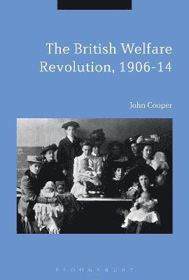 bokomslag The British Welfare Revolution, 1906-14