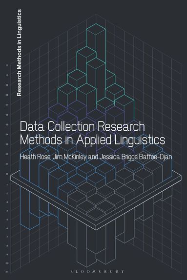Heath Rose, Jim McKinley, Jessica Briggs Baffoe-Djan - Data Collection Research Methods in Applied Linguistics, Inbunden