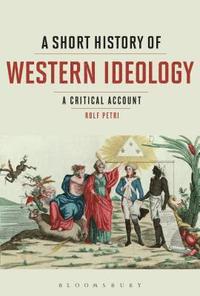 bokomslag A Short History of Western Ideology