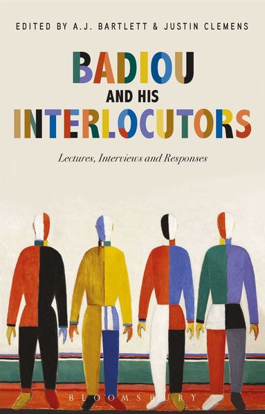 Alain Badiou, A.J. Bartlett, Justin Clemens - Badiou and His Interlocutors, Häftad