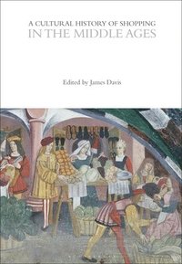 bokomslag Cultural History of Shopping in the Middle Ages