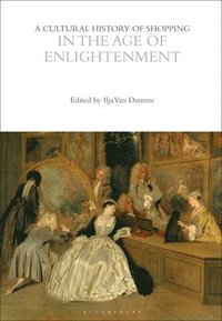 bokomslag Cultural History of Shopping in the Age of Enlightenment