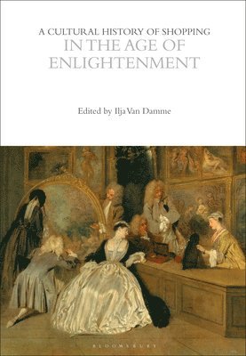 bokomslag Cultural History of Shopping in the Age of Enlightenment