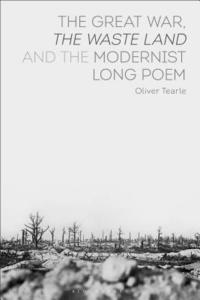 bokomslag The Great War, The Waste Land and the Modernist Long Poem