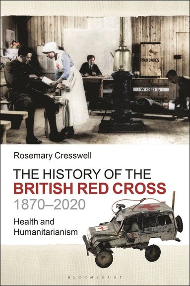 bokomslag History of the British Red Cross, 1870-2020