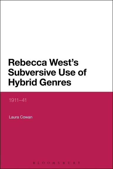 Laura Cowan - Rebecca West's Subversive Use of Hybrid Genres, Häftad