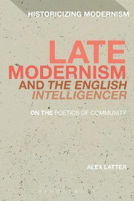 bokomslag Late Modernism and 'The English Intelligencer'