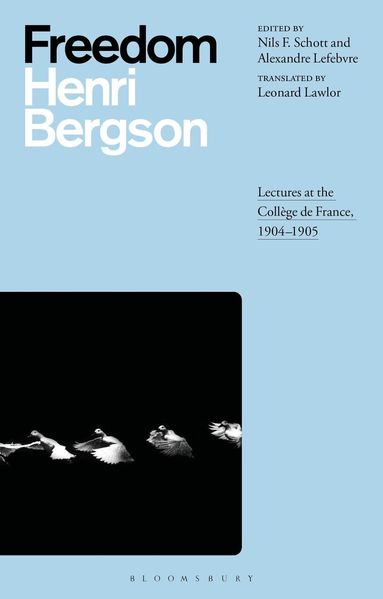 Henri Bergson, Nils F. Schott, Alexandre Lefebvre - Freedom, Inbunden