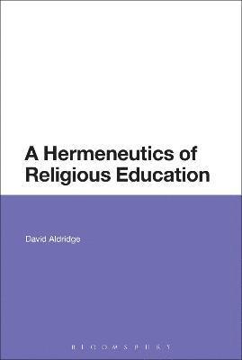 A Hermeneutics of Religious Education 1