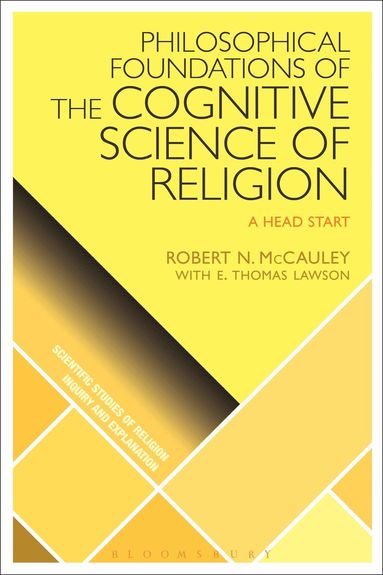 Robert N. McCauley - Philosophical Foundations of the Cognitive Science  of Religion, Inbunden