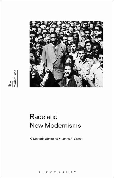 K. Merinda Simmons, James A. Crank, Sean Latham - Race and New Modernisms, Inbunden
