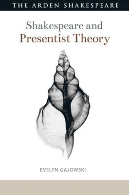 bokomslag Shakespeare and Presentist Theory