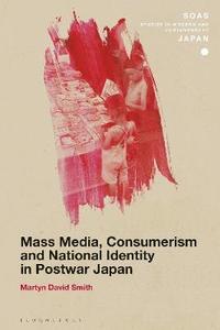 bokomslag Mass Media, Consumerism and National Identity in Postwar Japan