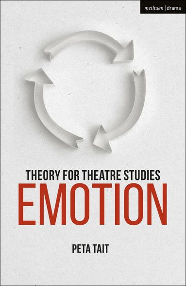 Peta Tait, Kim Solga, Susan Bennett - Theory for Theatre Studies: Emotion, Häftad