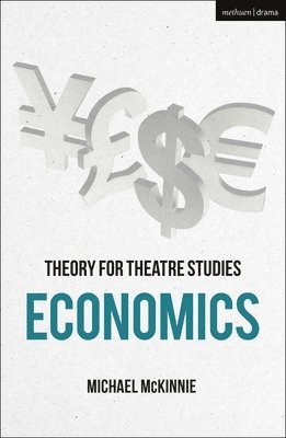 Theory for Theatre Studies: Economics 1