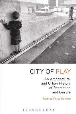Rodrigo Pérez de Arce, Chile) Arce, Rodrigo Perez de (Independent Scholar - City of Play, Häftad